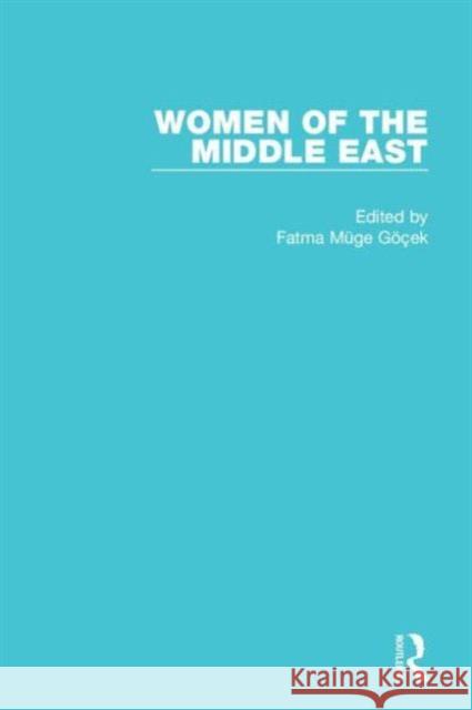 Women of the Middle East Fatma Muge Gocek   9780415823128 Taylor and Francis