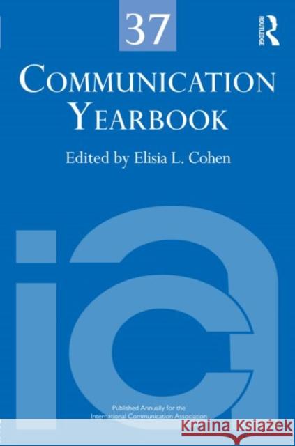 Communication Yearbook 37 Elisia L. Cohen 9780415823319