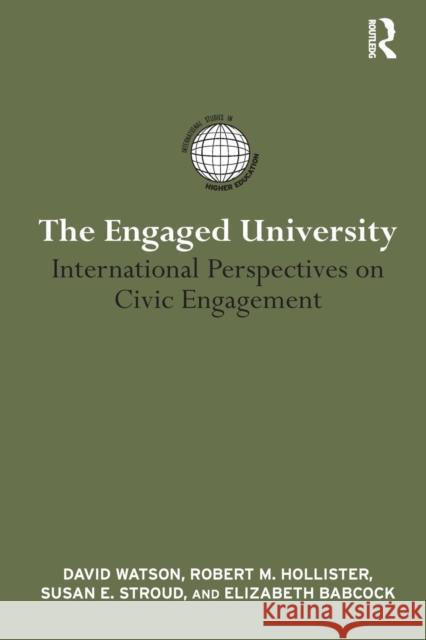 The Engaged University: International Perspectives on Civic Engagement Watson, David 9780415824224 Routledge