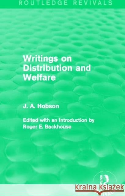 Writings on Distribution and Welfare (Routledge Revivals) Hobson, J. 9780415825368 Routledge