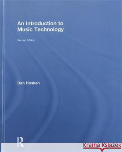 An Introduction to Music Technology Daniel W. Hosken Dan Hosken 9780415825726 Routledge
