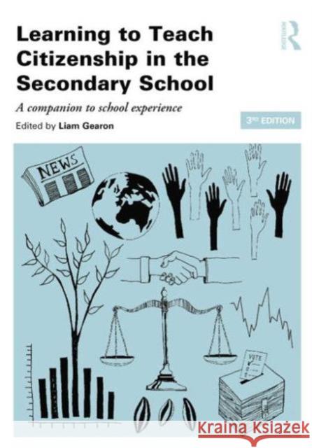 Learning to Teach Citizenship in the Secondary School: A Companion to School Experience Liam Gearon   9780415826471 Taylor and Francis