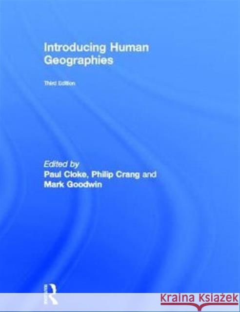 Introducing Human Geographies Paul Cloke Philip Crang Mark Goodwin 9780415826631