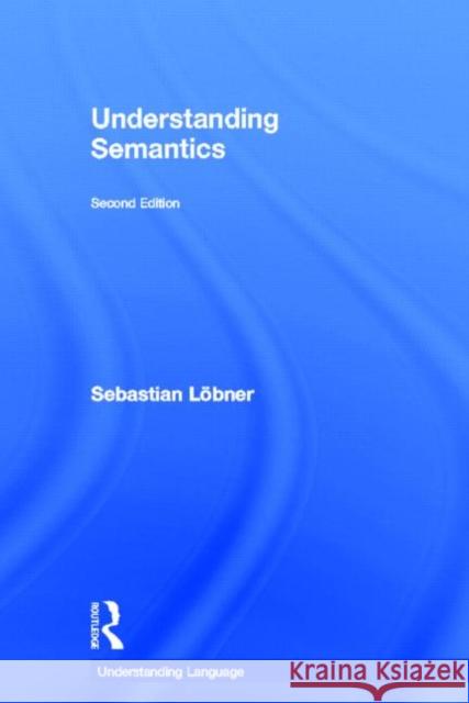 Understanding Semantics Sebastian L 9780415826730 Routledge