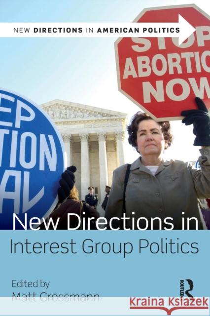 New Directions in Interest Group Politics Matt Grossmann 9780415827553 0