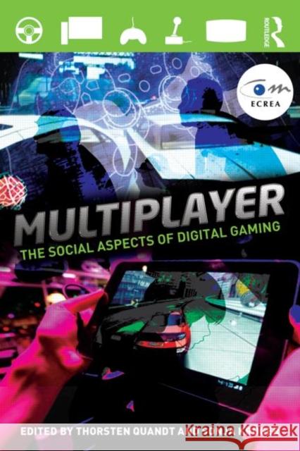 Multiplayer: The Social Aspects of Digital Gaming Quandt, Thorsten 9780415828864