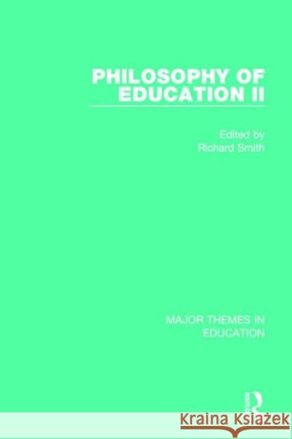 Philosophy of Education II Richard Smith 9780415830096 Routledge