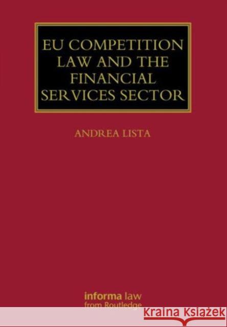 Eu Competition Law and the Financial Services Sector Lista, Andrea 9780415830539 0