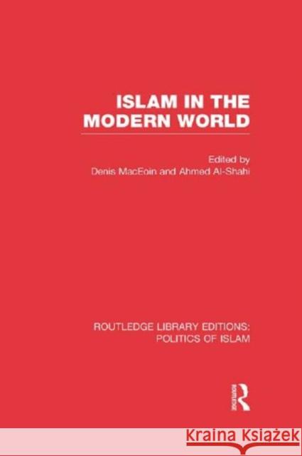 Islam in the Modern World (Rle Politics of Islam) Maceoin, Denis 9780415830782 Routledge