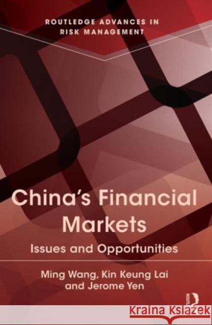 China's Financial Markets: Issues and Opportunities Wang, Ming 9780415830874 Routledge