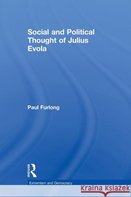 Social and Political Thought of Julius Evola  9780415831277 Routledge