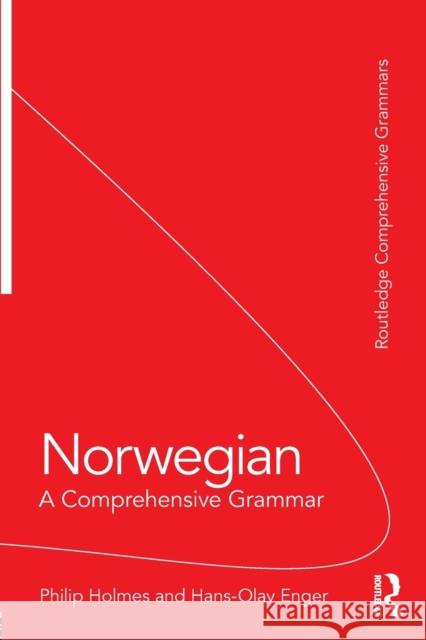 Norwegian: A Comprehensive Grammar: A Comprehensive Grammar Holmes, Philip 9780415831369