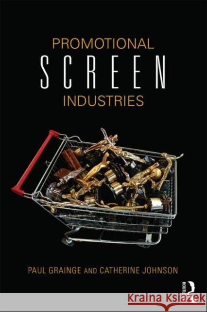 Promotional Screen Industries Paul Grainge 9780415831666 Routledge