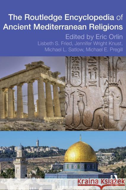 Routledge Encyclopedia of Ancient Mediterranean Religions Eric Orlin 9780415831970