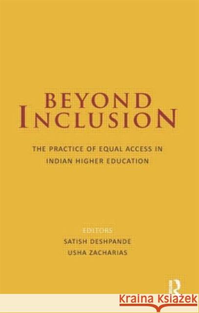 Beyond Inclusion: The Practice of Equal Access in Indian Higher Education Deshpande, Satish 9780415832076 Routledge India