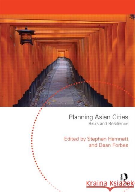 Planning Asian Cities: Risks and Resilience Hamnett, Stephen 9780415832205 0