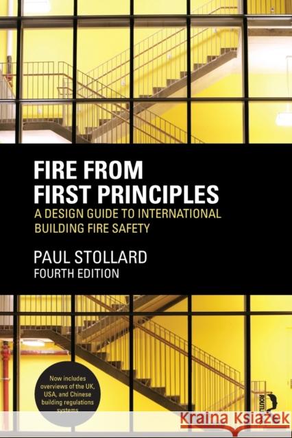 Fire from First Principles: A Design Guide to International Building Fire Safety Stollard, Paul 9780415832625 Taylor & Francis