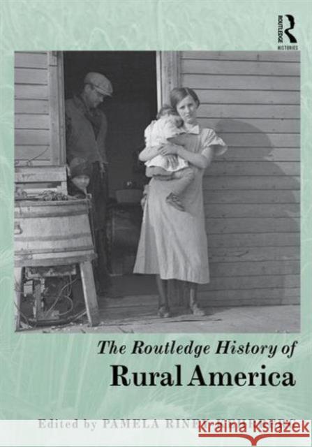 The Routledge History of Rural America Pamela Riney-Kehrberg 9780415832922 Routledge