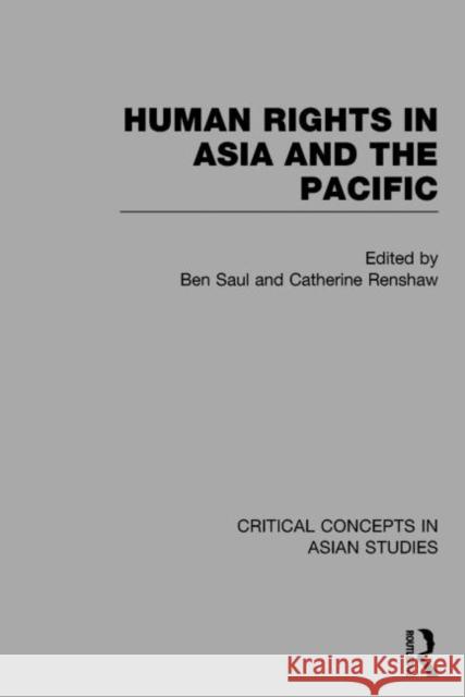 Human Rights in Asia and the Pacific Ben Saul Catherine Renshaw 9780415834674 Routledge