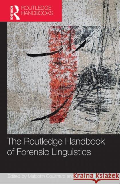 The Routledge Handbook of Forensic Linguistics Malcolm Coulthard Alison Johnson 9780415837231 Routledge
