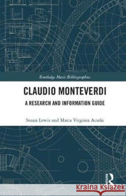 Claudio Monteverdi: A Research and Information Guide Susan Lewis Hammond 9780415837330 Routledge