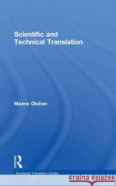 Scientific and Technical Translation Maeve Olohan 9780415837842 Routledge