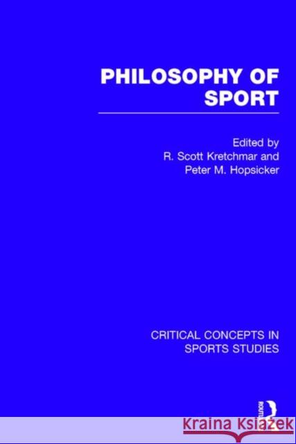 Philosophy of Sport Kretchmar, Scott 9780415838054