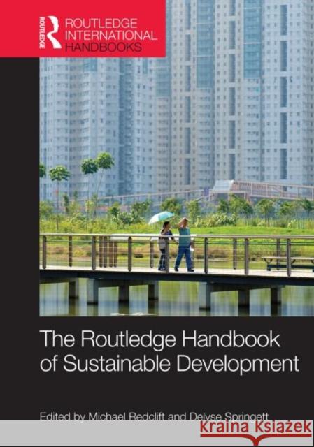 Routledge International Handbook of Sustainable Development Michael Redclift Delyse Springett 9780415838429
