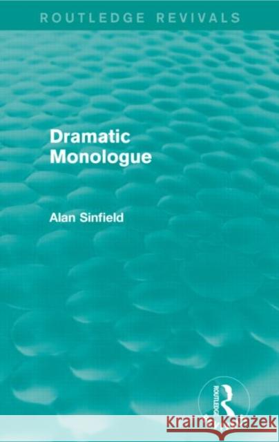 Dramatic Monologue Alan Sinfield   9780415838481