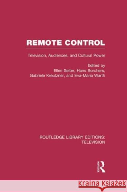 Remote Control: Television, Audiences, and Cultural Power Seiter, Ellen 9780415839525 Routledge