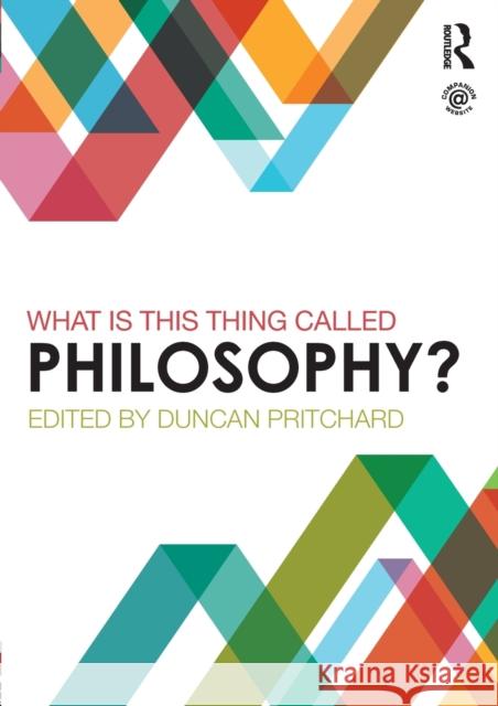 What Is This Thing Called Philosophy? Duncan Pritchard 9780415839778