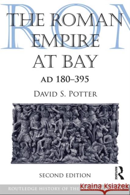 The Roman Empire at Bay, Ad 180-395: Ad 180-395 Potter, David 9780415840552