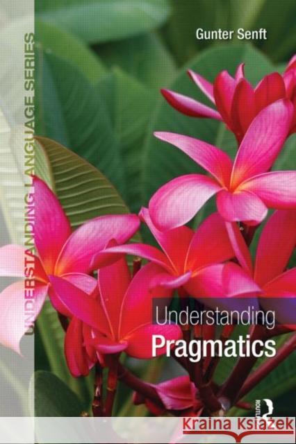 Understanding Pragmatics Gunter Senft 9780415840569