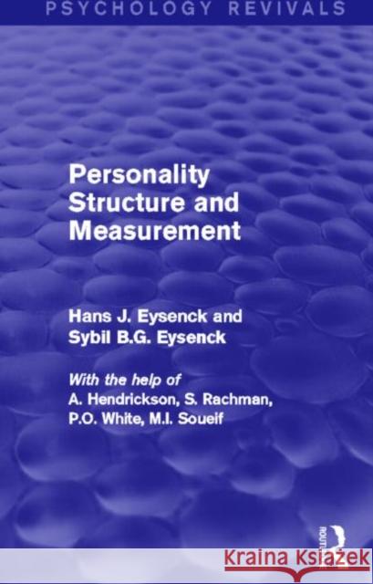 Personality Structure and Measurement (Psychology Revivals) Hans J. Eysenck Sybil B. G. Eysenck 9780415840873