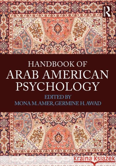 Handbook of Arab American Psychology Mona M. Amer Germine Awad 9780415841931