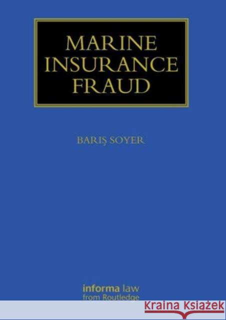 Marine Insurance Fraud Baris Soyer   9780415842426 Taylor and Francis