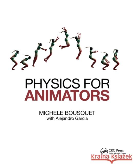 Physics for Animators Michele Bousquet 9780415842976 Focal Press