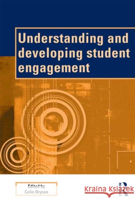 Understanding and Developing Student Engagement Colin Bryson 9780415843393 Routledge