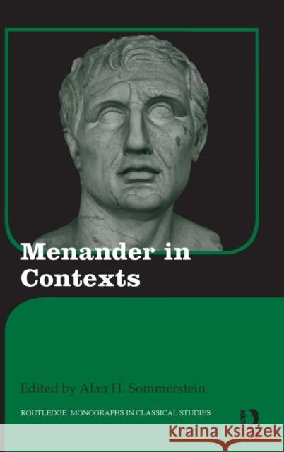 Menander in Contexts Alan Sommerstein 9780415843713