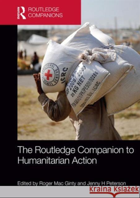 The Routledge Companion to Humanitarian Action Roger Ma Jenny H. Peterson 9780415844420 Routledge