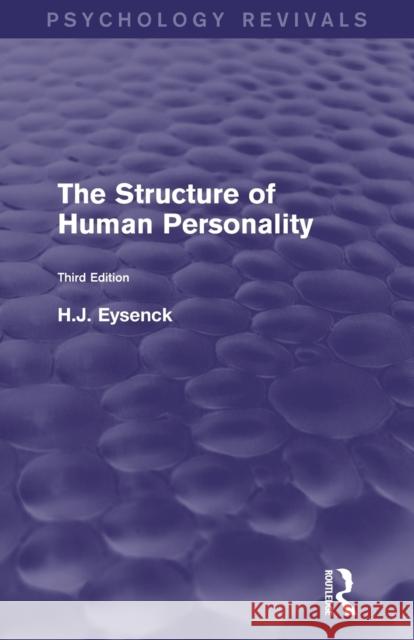 The Structure of Human Personality (Psychology Revivals) Eysenck, H. J. 9780415844437 Routledge