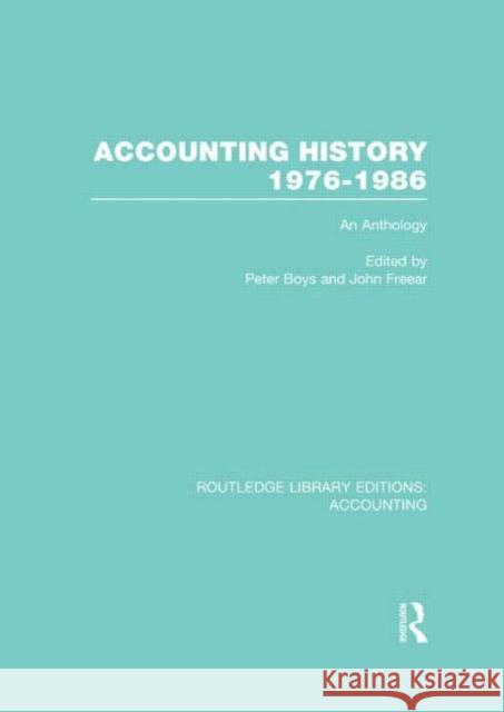 Accounting History 1976-1986 (Rle Accounting): An Anthology Boys, Peter 9780415844659 Routledge