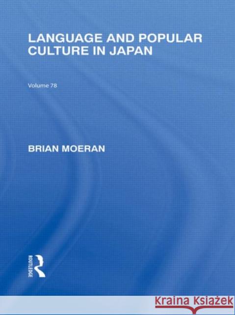 Language and Popular Culture in Japan Brian Moeran 9780415845557 Routledge