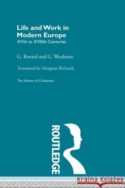 Life and Work in Modern Europe G. Renard G. Weulersse 9780415845632 Routledge