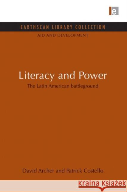 Literacy and Power: The Latin American Battleground Archer, David 9780415845663