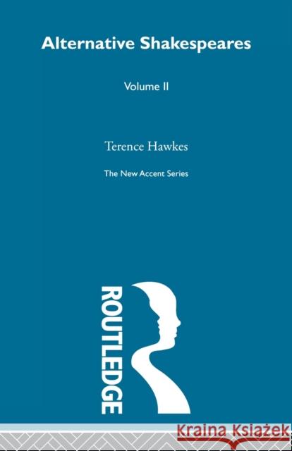 Alternative Shakespeares Vol 2  9780415846028 Routledge