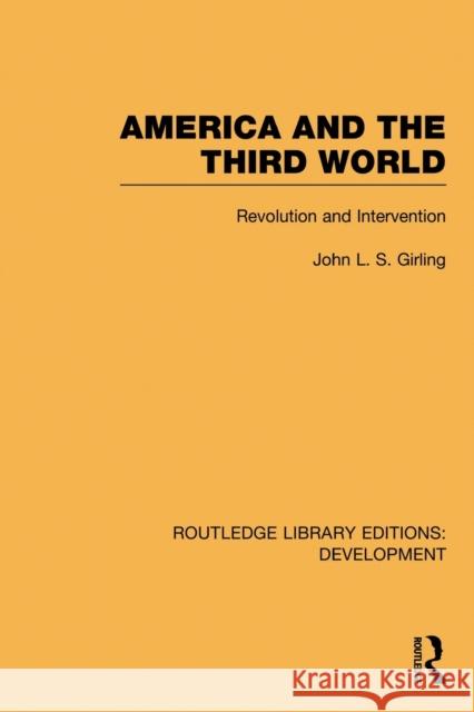 America and the Third World: Revolution and Intervention Girling, John 9780415846035 Routledge