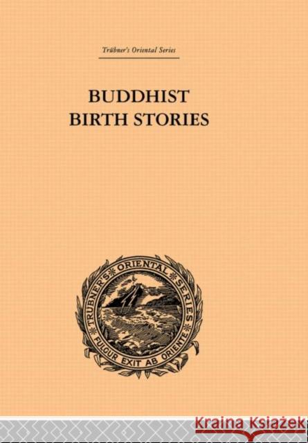 Buddhist Birth Stories: The Oldest Collection of Folk-Lore Extant Davids, T. W. Rhys 9780415846318