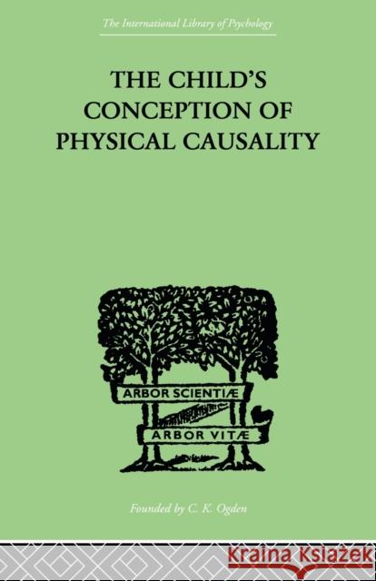 The Child's Conception of Physical Causality Piaget Jean 9780415846400 Routledge