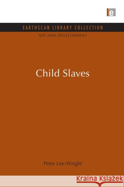 Child Slaves Peter Lee-Wright 9780415846424